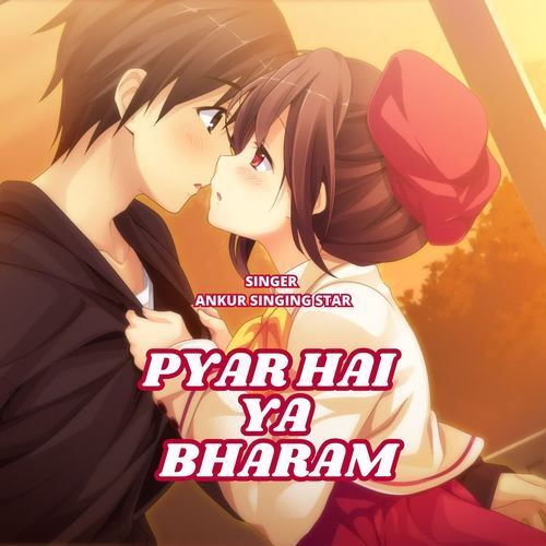 Pyar Hai Ya Bharam