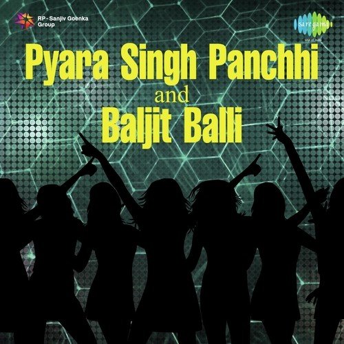Pyara Singh Panchhi And Baljit Balli