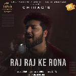 Raj Raj Ke Rona