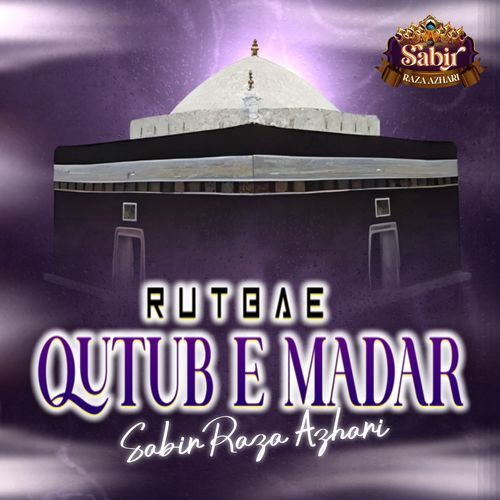 Rutba e Qutub e Madar