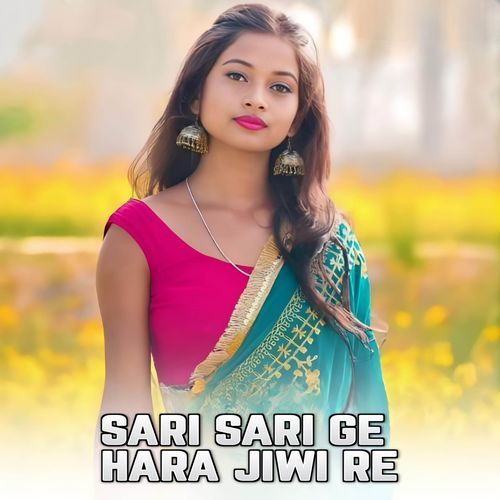 Sari Sari Ge Hara Jiwi Re
