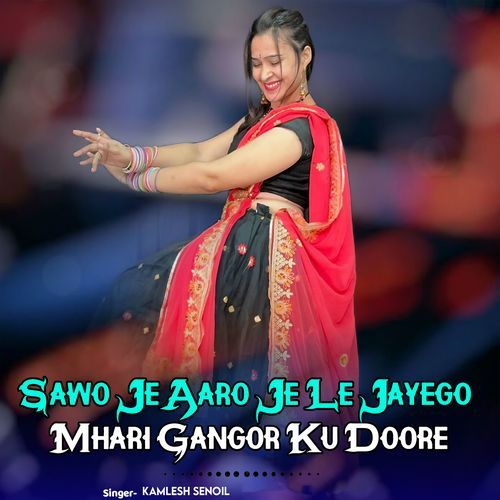 Sawo Je Aaro Je Le Jayego Mhari Gangor Ku Doore