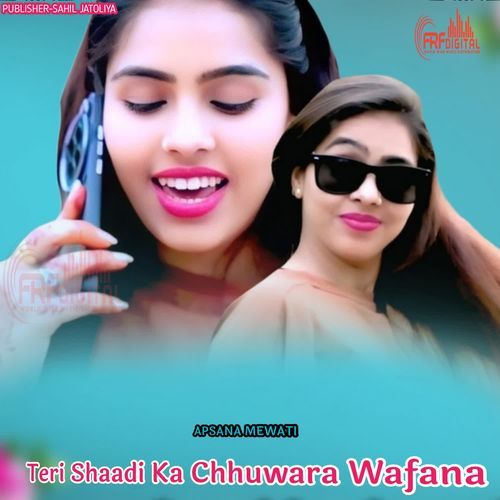 Teri Shaadi Ka Chhuwara Wafana