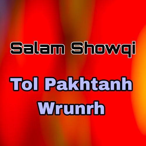 Tol Pakhtanh Wrunrh