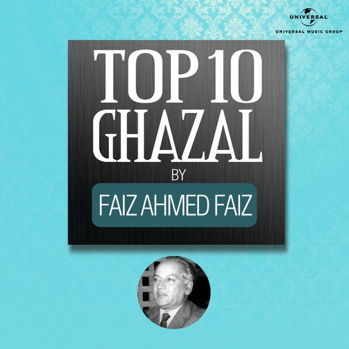 Top 10 Ghazal By Faiz Ahmed Faiz