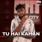 Tu Hai Kahan
