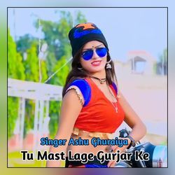 Tu Mast Lage Gurjar Ke-Ry4OWyBIGmw