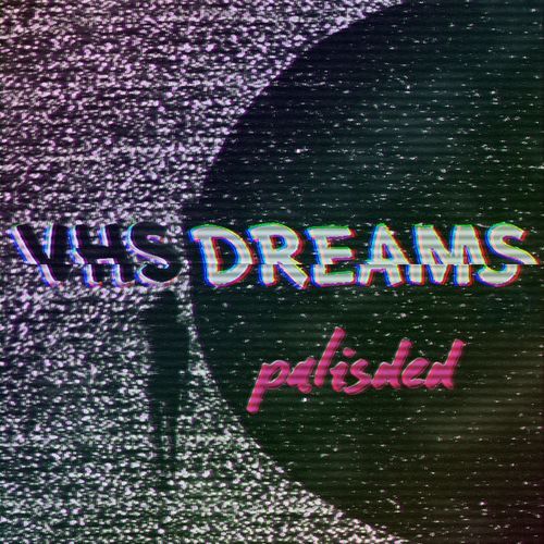 VHS Dreams