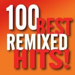100 Best Remixed Hits!