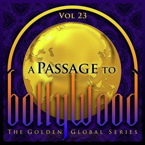 A Passage to Bollywood - The Golden Global Series, Vol. 23