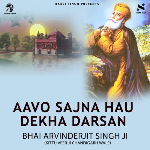 Aavo Sajna Hau Dekha Darsan