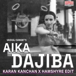 Aika Dajiba (Karan Kanchan x Hamshyre Edit)-Qh8hYTZ9X2I