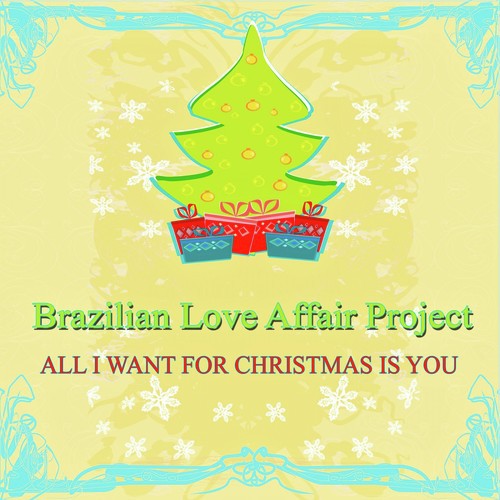 All I Want for Christmas Is You (Bossa Nova Christmas)