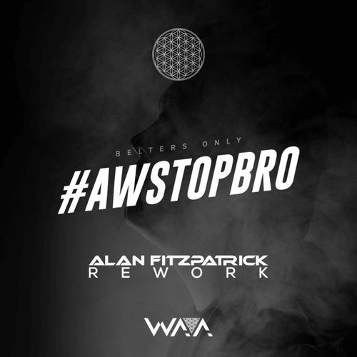 AwStopBro (Alan Fitzpatrick Rework)_poster_image