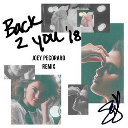 Back To You (Joey Pecoraro Remix)