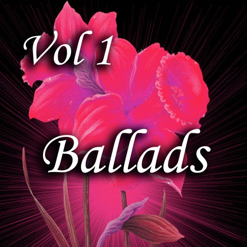 Ballads, Vol. 1