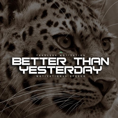 Better Than Yesterday (Motivational Speech)_poster_image