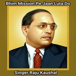 Bhim Mission Pe Jaan Luta Do-CR4nSQd2ZXQ