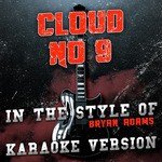 Cloud No 9 (In the Style of Bryan Adams) [Karaoke Version] - Single