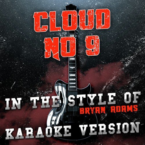 Cloud No 9 (In the Style of Bryan Adams) [Karaoke Version] - Single_poster_image