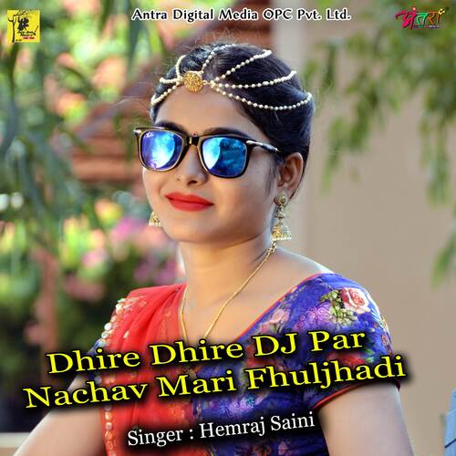 Dhire Dhire DJ Par Nachav Mari Fhuljhadi