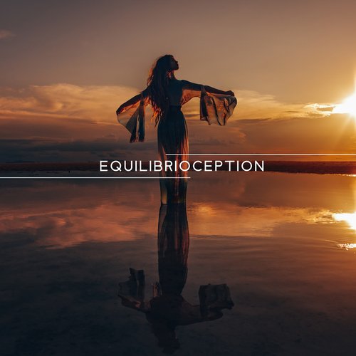 Equilibrioception - Inner Harmony, Mental Peace, Chakra Balancing, Aura Cleansing, Mind Relaxation Music