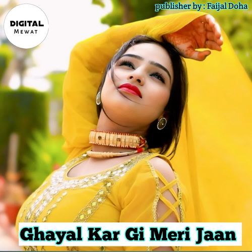 Ghayal Kar Gi Meri Jaan