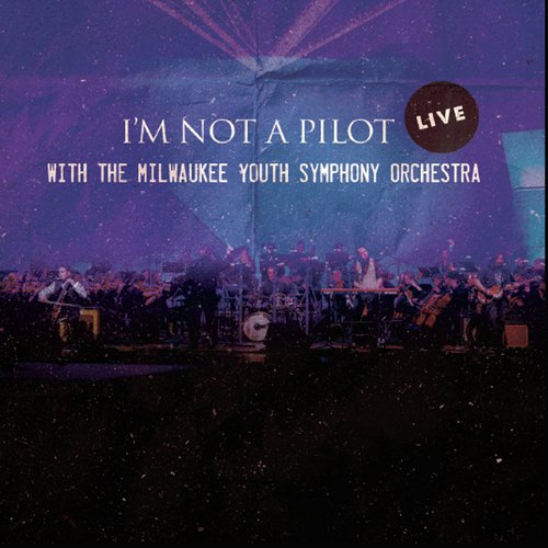I'm Not a Pilot (Live)