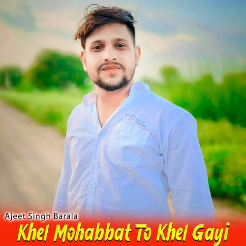 Khel Mohabbat To Khel Gayi