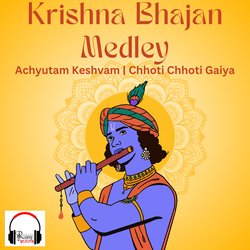 Krishna Bhajan Medley - Achyutam Keshvam - Chhoti Chhoti Gaiya-F1skdSVEDlA