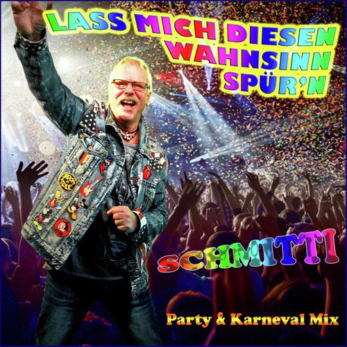 Lass mich diesen Wahnsinn spür'n - Party und Karneval Mix