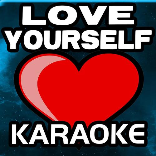 Love Yourself (Karaoke)