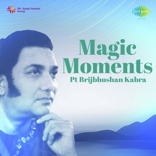 Magic Moments - Pt. Brij Bhushan Kabra