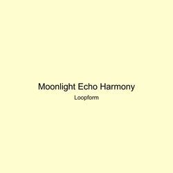 Moonlight Echo Harmony by Loopform