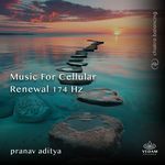Music for Cellular Renewal 174 Hz