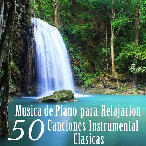 Musica de Piano para Relajacion: 50 Canciones Instrumental Clasicas