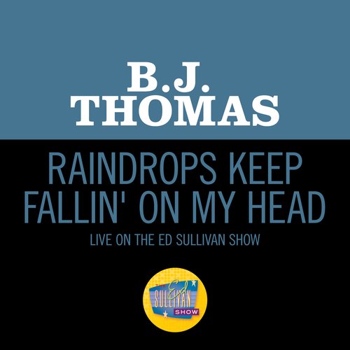 Raindrops Keep Fallin' On My Head (Live On The Ed Sullivan Show, January 25, 1970)_poster_image