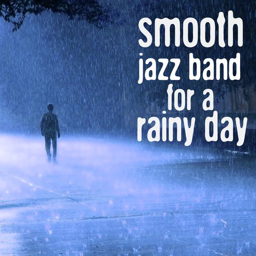Smooth Jazz Band for a Rainy Day