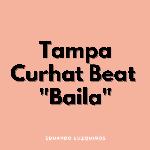 Tampa Curhat Beat / Baila (TikTok Mashup)