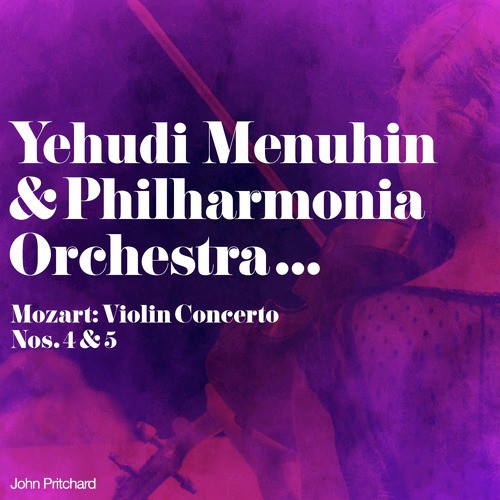 Yehudi Menuhin & Philharmonia Orchestra... Mozart: Violin Concerto Nos. 4 & 5