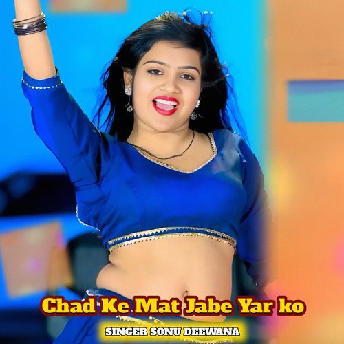 chhod ke mat jabe yar ko