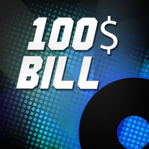 100$ Bill (A Tribute To Jay Z) - Song Download from 100$ Bill (A