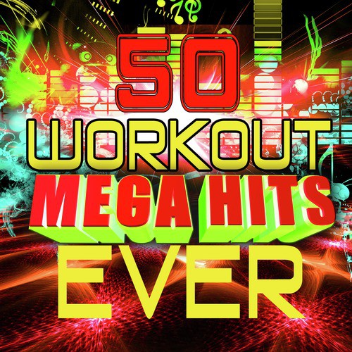 50 Workout Mega Hits Ever
