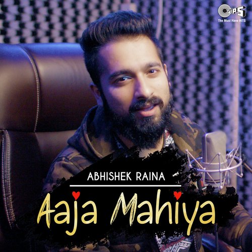 Aaja Mahiya Cover By Abhishek Raina (Cover)