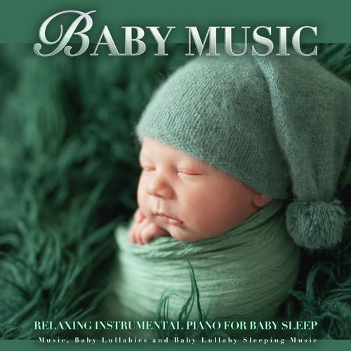 Baby Music: Relaxing Instrumental Piano For Baby Sleep Music, Baby Lullabies and Baby Lullaby Sleeping Music_poster_image