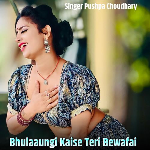 Bhulaaungi Kaise Teri Bewafai