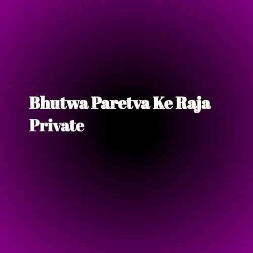 Bhutwa Paretva Ke Raja Private