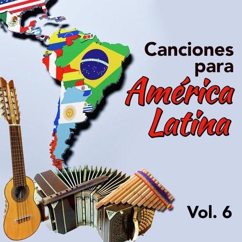 Canciones para América Latina (VOL 6)