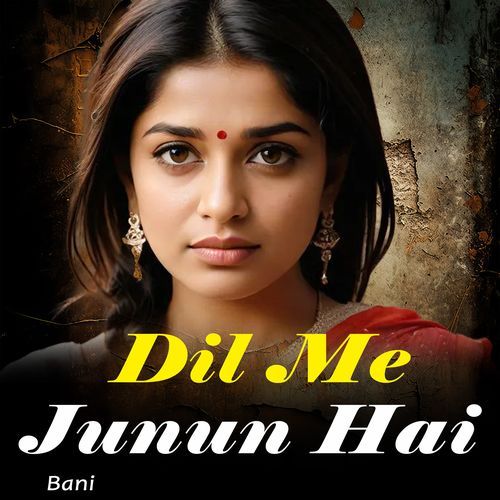 Dil Me Junun Hai