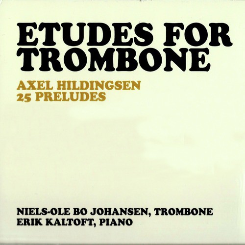 Erik Kaltoft & Niels-Ole Bo Johansen - Etudes For Trombone: Axel Hildingsen 25 Preludes